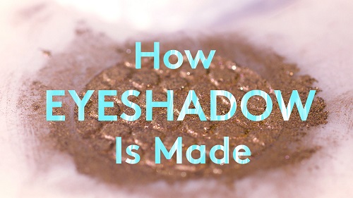 How Eye Shadow Is Made